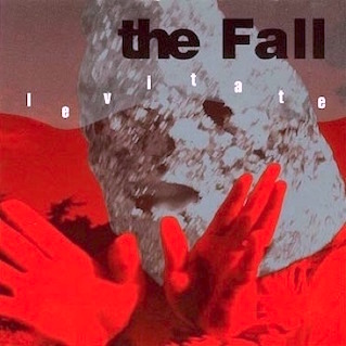 Cover of 1997 album Levitate by the Fall