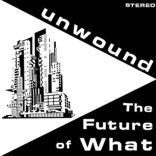 Cover of 1995 Unwound LP The Future of What