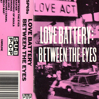 Cassette reissue cover of Love Batteryβs 1990 Between the Eyes EP
